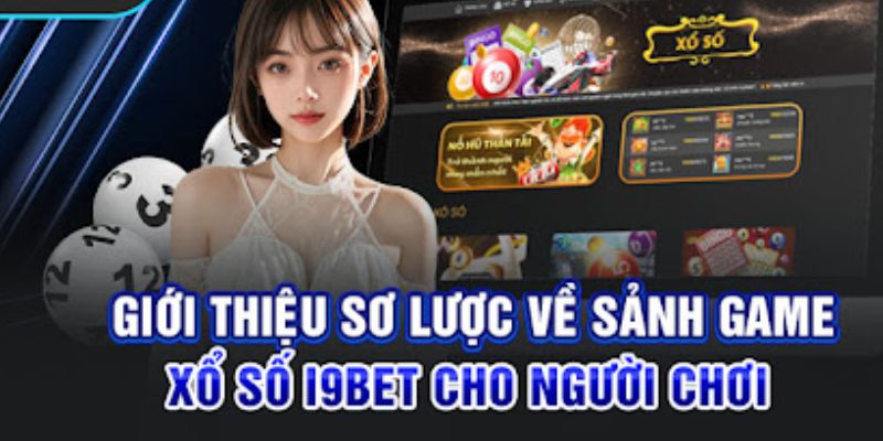 Giới thiệu ngắn gọn về xổ số i9BET